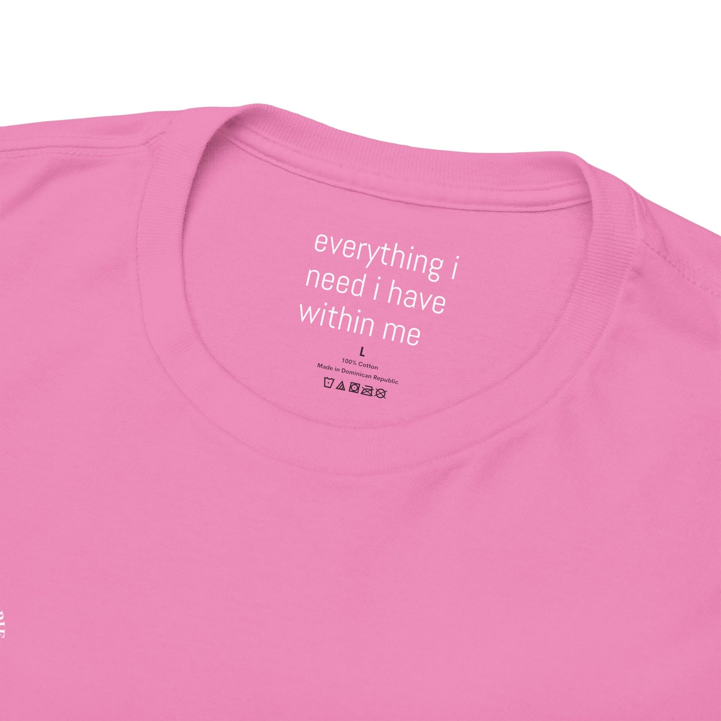 Everything I need I have within me - Front and Back White Logo