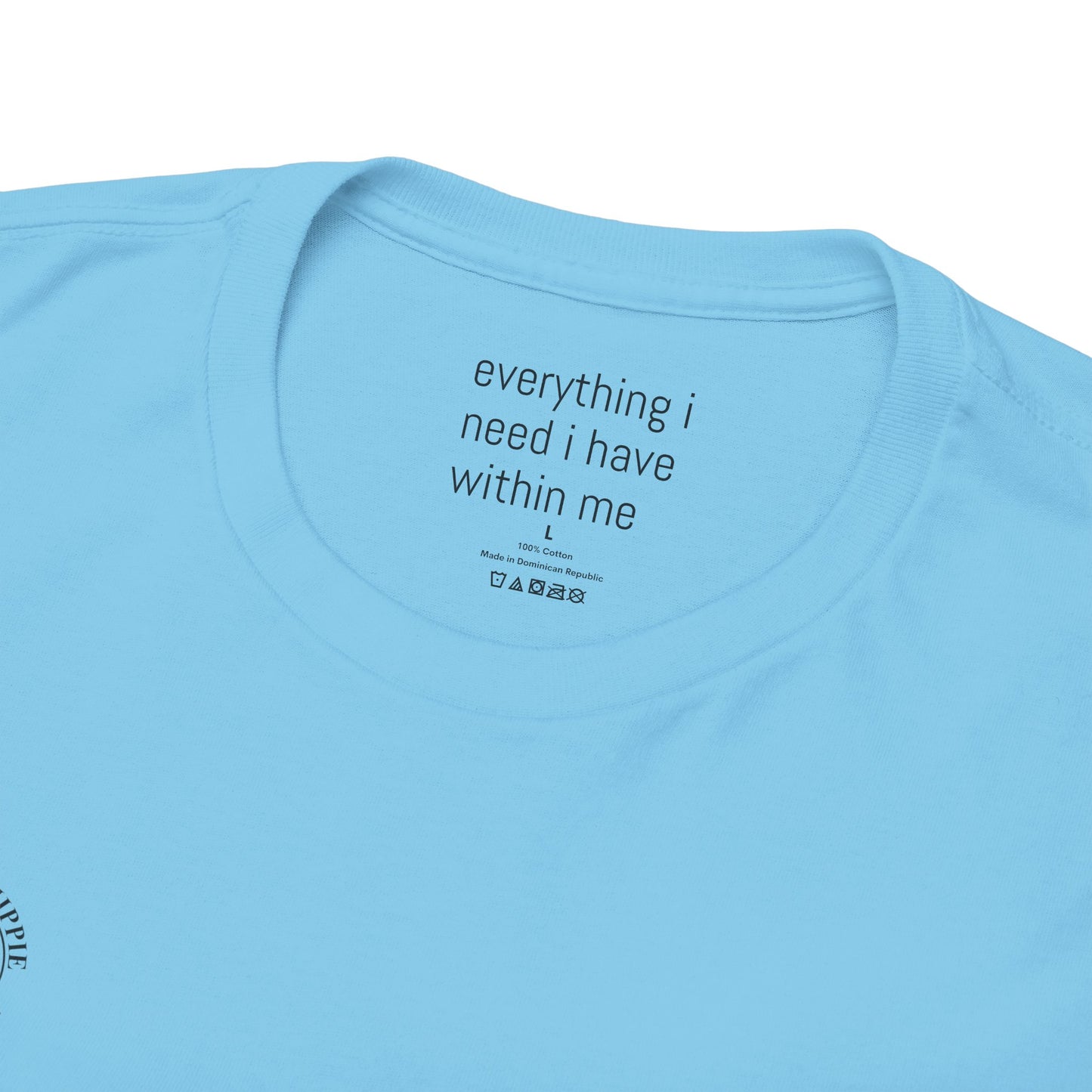 Everything I need I have within me - Front and Back Black Logo