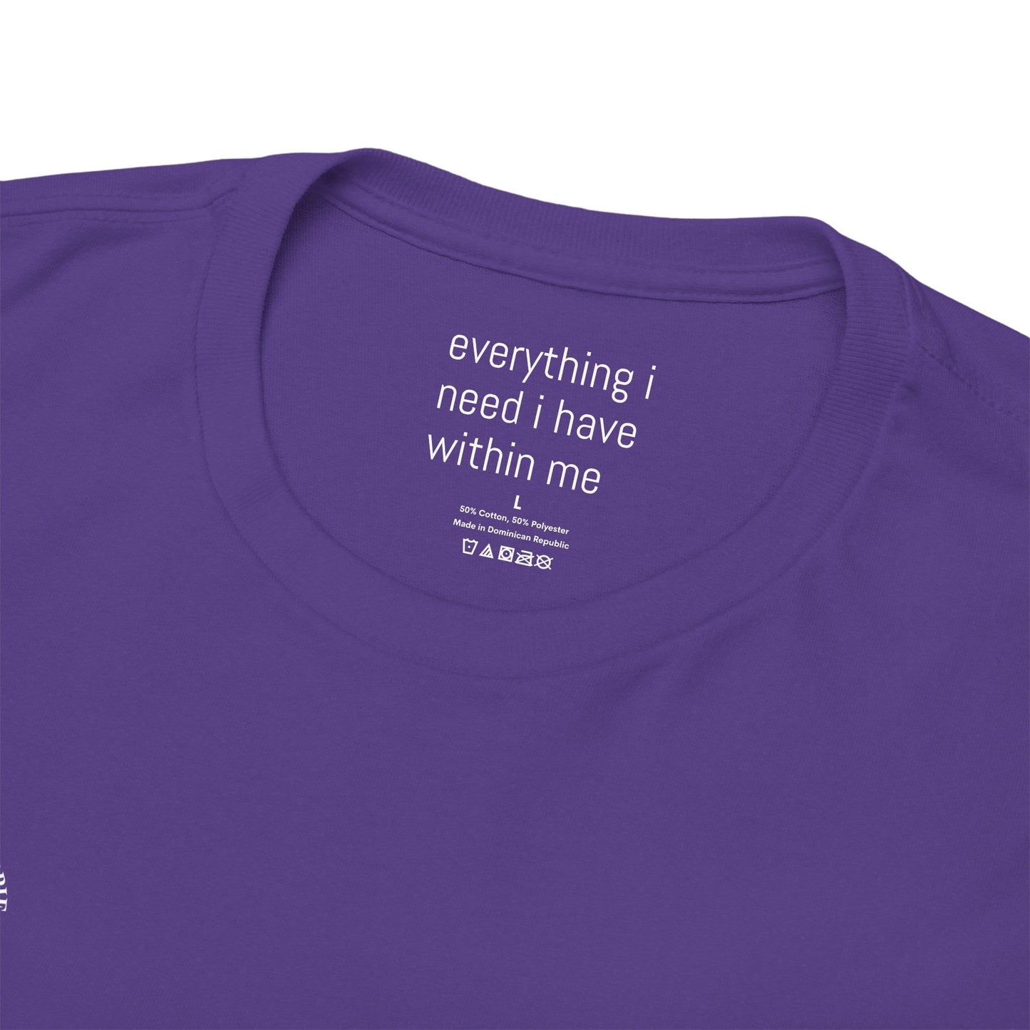 Everything I need I have within me - Front and Back White Logo