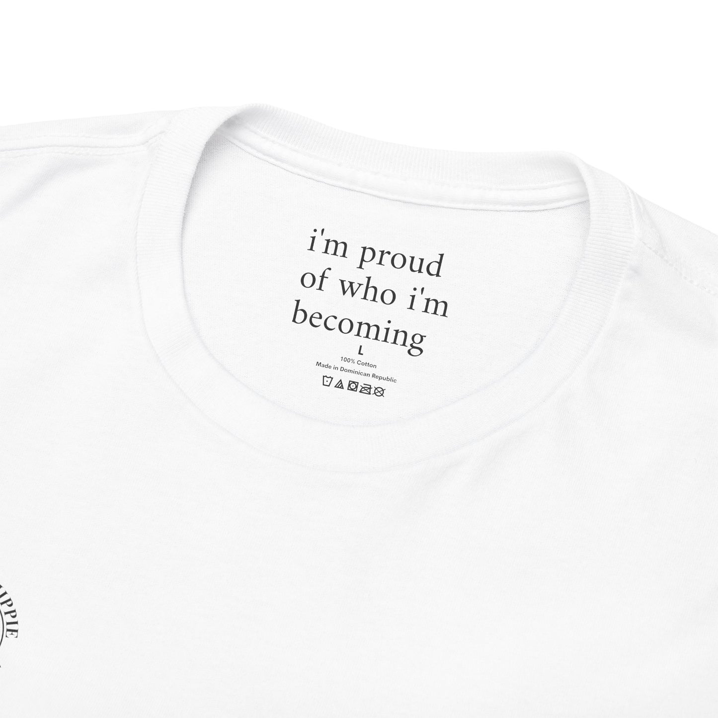 I am proud of who I'm becoming - Front and Back Logo