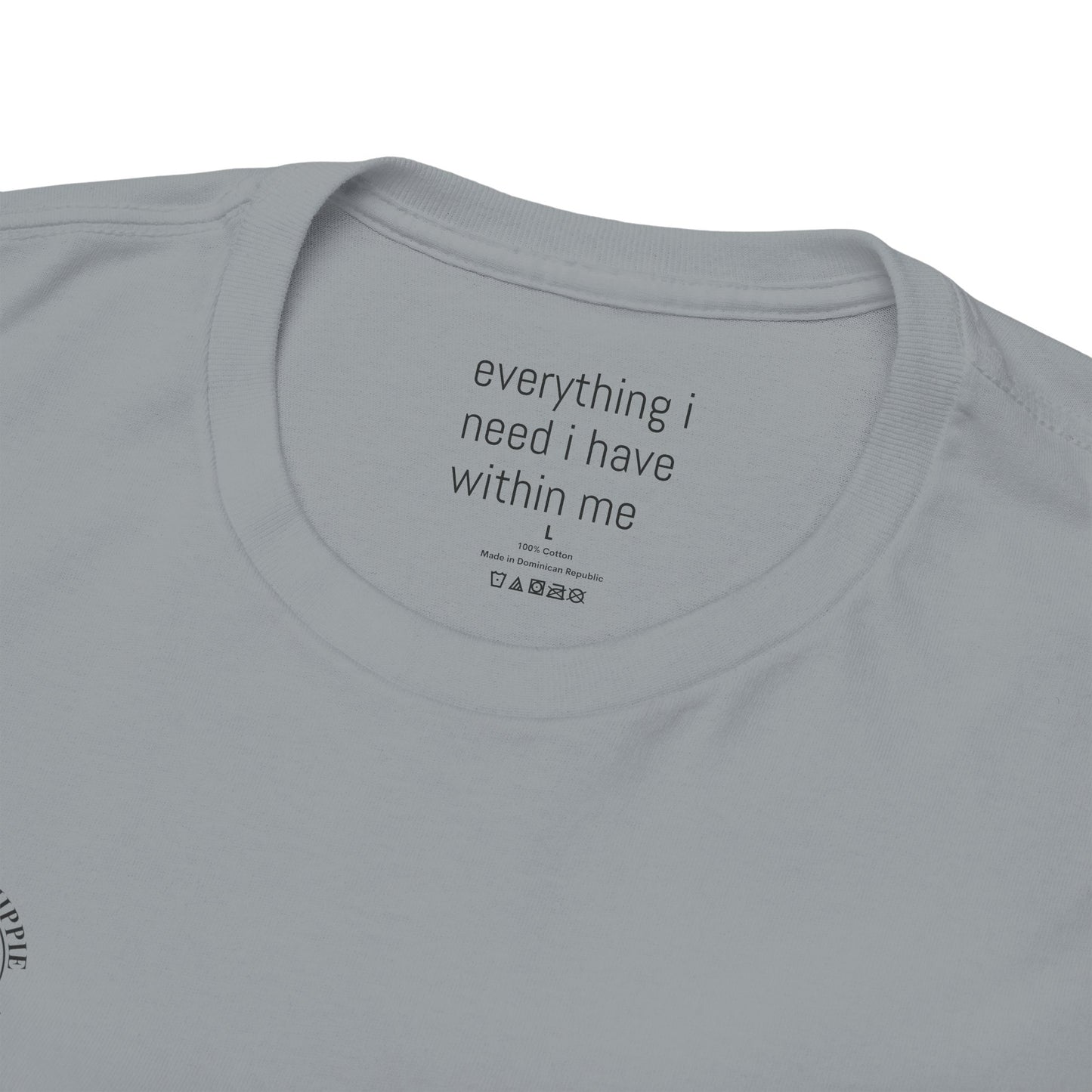Everything I need I have within me - Front and Back Black Logo