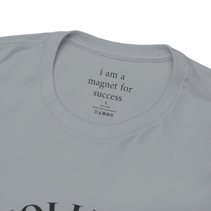 I am a magnet for success - Front Black Logo