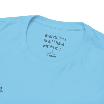 Everything I need I have within me - Front and Back Black Logo