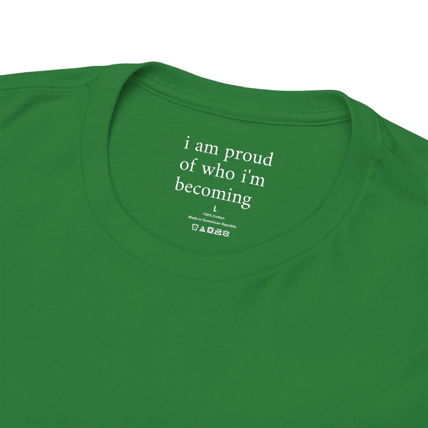I am proud of who I'm becoming - Front White Logo