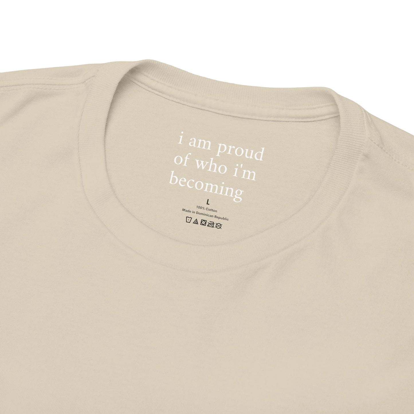 I am proud of who I'm becoming - Front White Logo