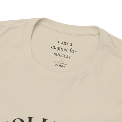I am a magnet for success - Front Black Logo