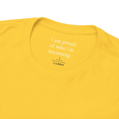 I am proud of who I'm becoming - Front White Logo