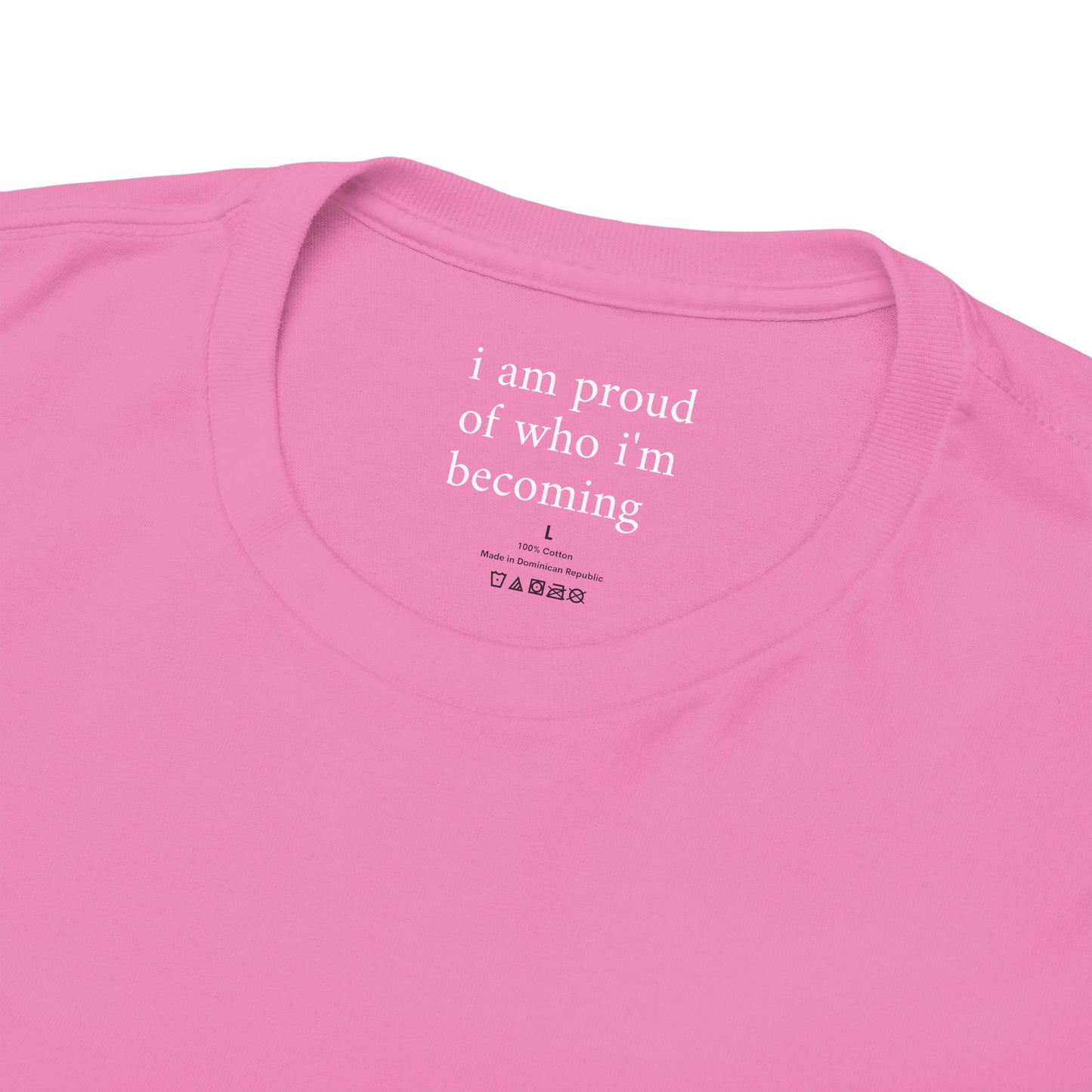 I am proud of who I'm becoming - Front White Logo