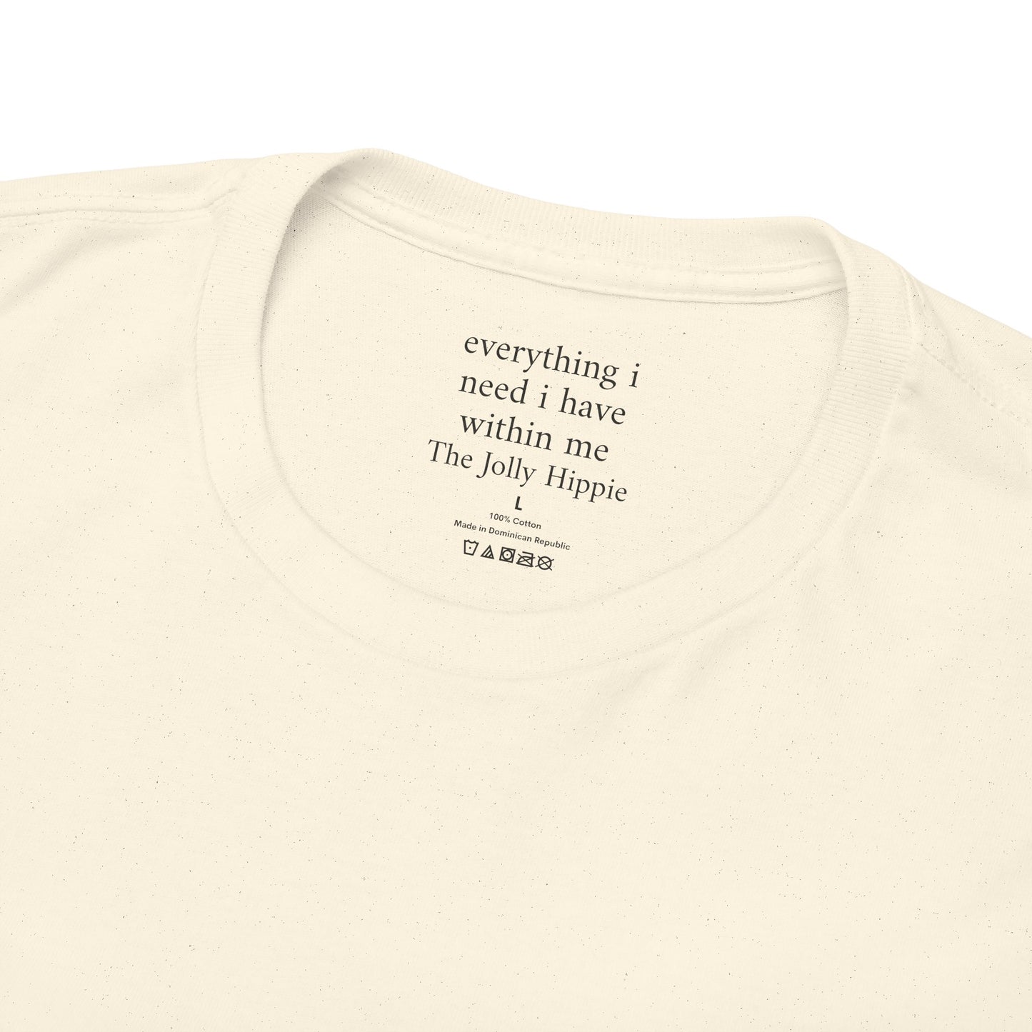 Everything I need I have within me - Plain Light Tee