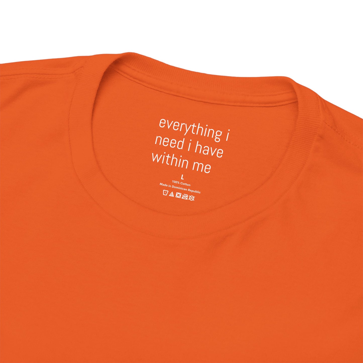 Everything I need I have within me - Front White Logo