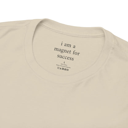 I am a magnet for success - Front and Back Black Logo