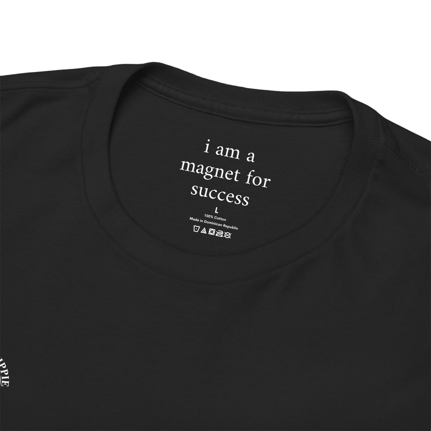 I am a magnet for success - Front and Back White Logo